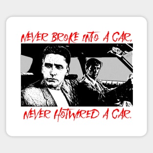 Never Broke Into A Car, Never Hot-wired A Car Sticker